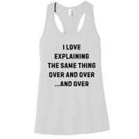 I Love Explaining The Same Thing Over And White Lie Party Women's Racerback Tank