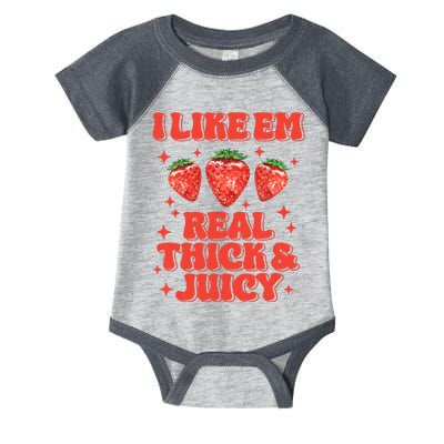 I Like Em Real Thick And Juicy Funny Strawberry Festival Infant Baby Jersey Bodysuit