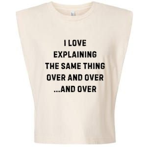 I Love Explaining The Same Thing Over And White Lie Party Garment-Dyed Women's Muscle Tee