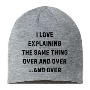 I Love Explaining The Same Thing Over And White Lie Party Sustainable Beanie