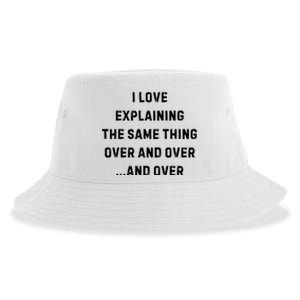 I Love Explaining The Same Thing Over And White Lie Party Sustainable Bucket Hat