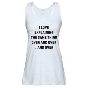 I Love Explaining The Same Thing Over And White Lie Party Ladies Essential Flowy Tank