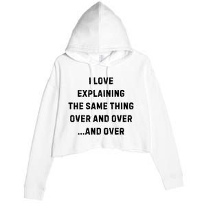 I Love Explaining The Same Thing Over And White Lie Party Crop Fleece Hoodie