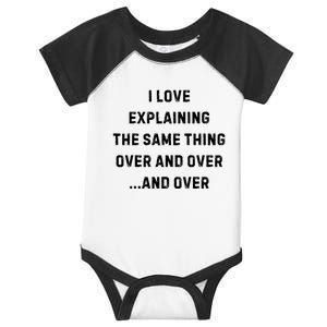 I Love Explaining The Same Thing Over And White Lie Party Infant Baby Jersey Bodysuit