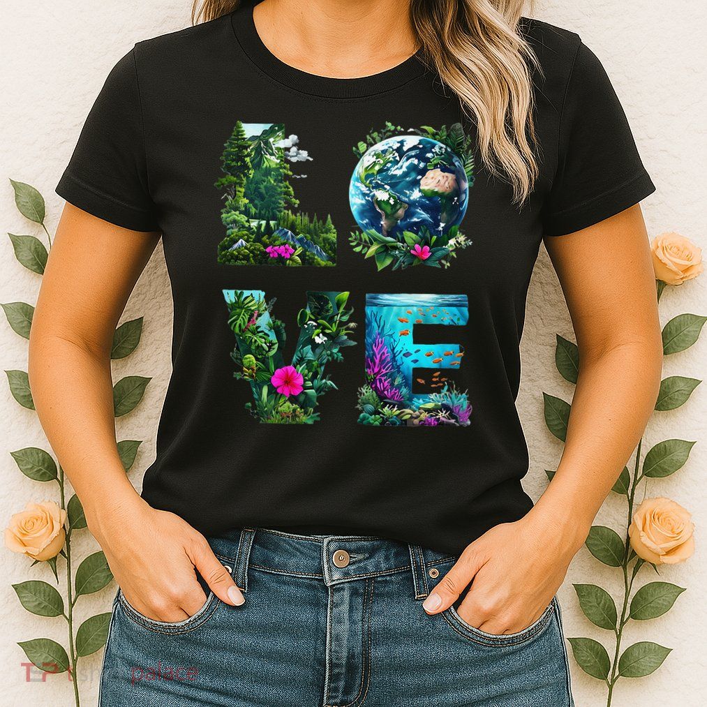I Love Earth Day Planet Environmental Activism Globe Nature Womens T-Shirt