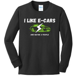 I Like ECars And Maybe 3 People Funny Drive Electric Cars Drive Electric Plug In Kids Long Sleeve Shirt