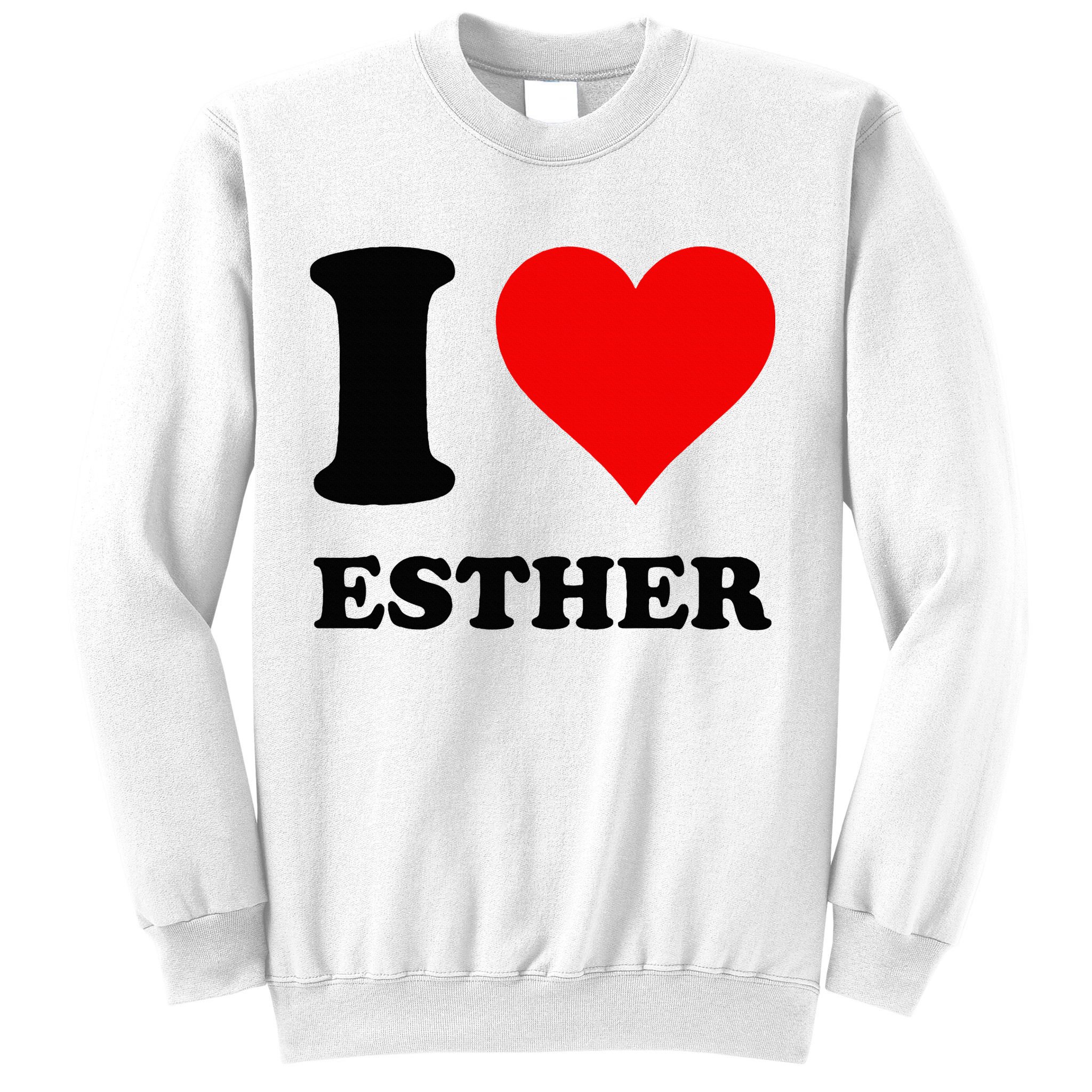 I Love Esther Sweatshirt