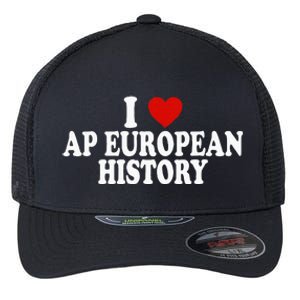 I Love Europe History Ap European I Love Ap European History Flexfit Unipanel Trucker Cap