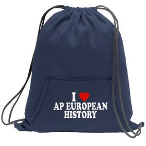 I Love Europe History Ap European I Love Ap European History Sweatshirt Cinch Pack Bag