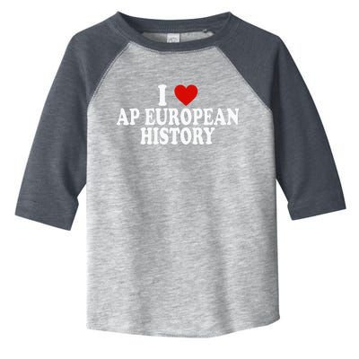 I Love Europe History Ap European I Love Ap European History Toddler Fine Jersey T-Shirt