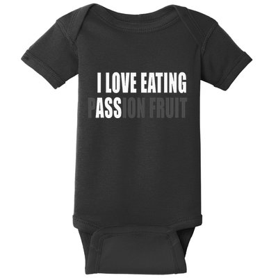 I Love Eating Ass (Passion Fruit) Baby Bodysuit