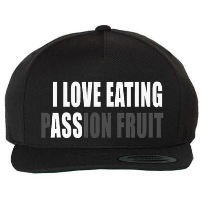 I Love Eating Ass (Passion Fruit) Wool Snapback Cap