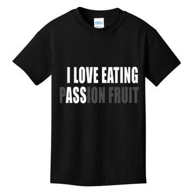 I Love Eating Ass (Passion Fruit) Kids T-Shirt