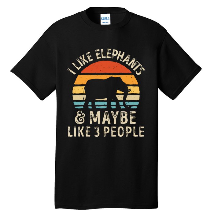 I Like Elephants And Maybe Like 3 People Elephant Retro Tall T-Shirt