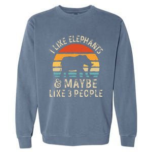 I Like Elephants And Maybe Like 3 People Elephant Retro Garment-Dyed Sweatshirt