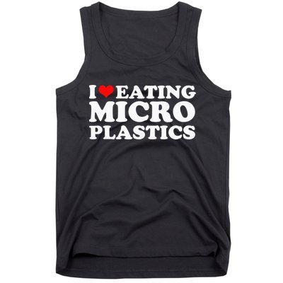 I Love Eating Microplastics Heart To Eat Micro Plastic Tank Top