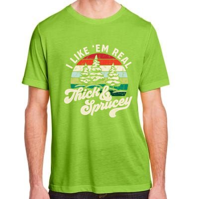 I Like Em Real Thick And Sprucey Funny Christmas Tree Cute Gift Adult ChromaSoft Performance T-Shirt