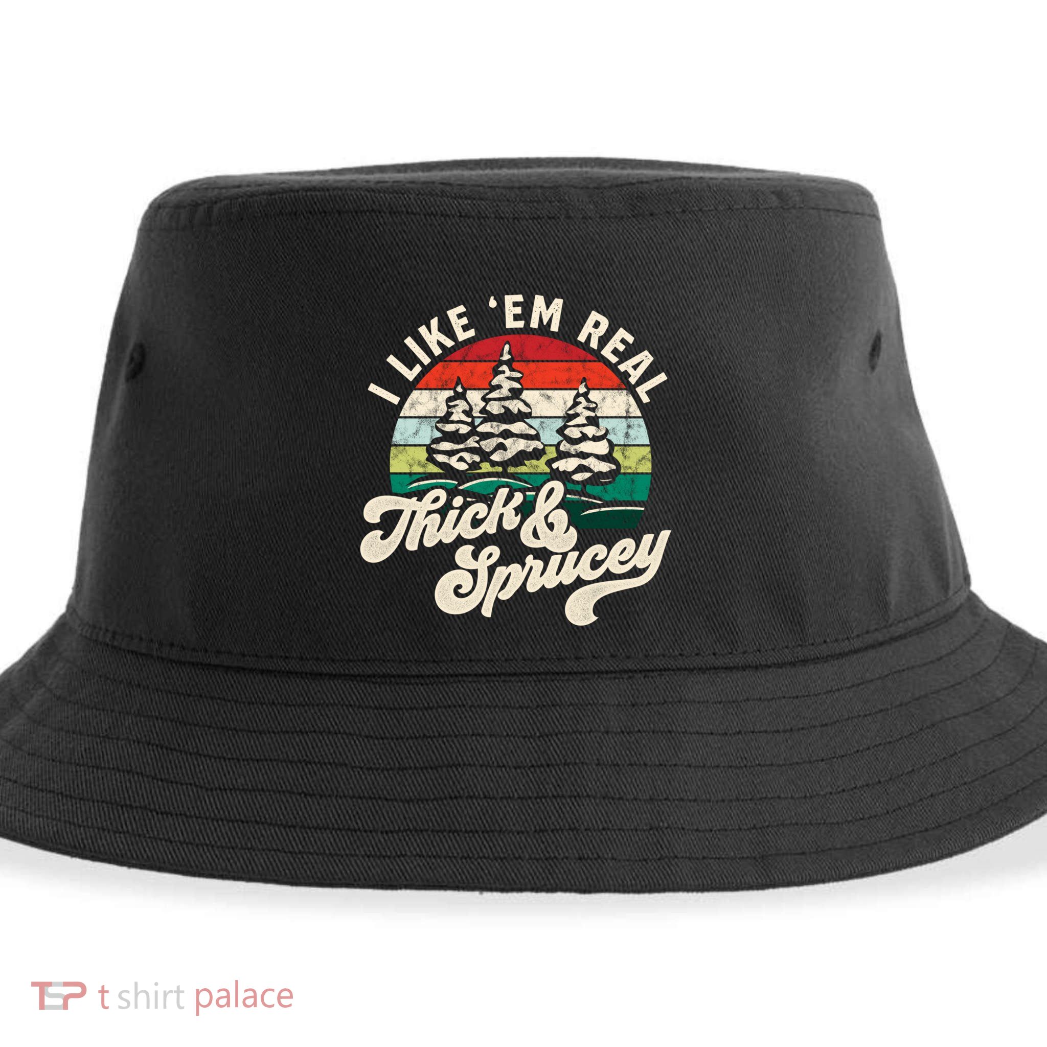 I Like Em Real Thick And Sprucey Funny Christmas Tree Cute Gift Sustainable Bucket Hat