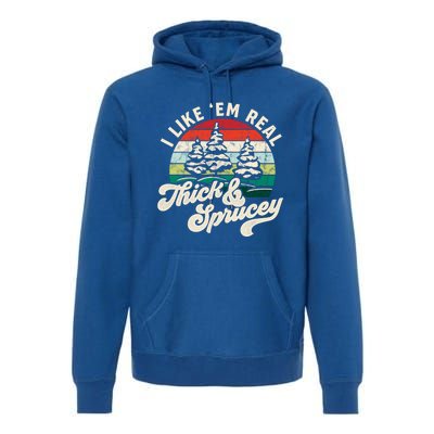 I Like Em Real Thick And Sprucey Funny Christmas Tree Cute Gift Premium Hoodie