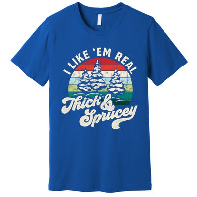 I Like Em Real Thick And Sprucey Funny Christmas Tree Cute Gift Premium T-Shirt