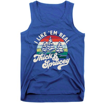 I Like Em Real Thick And Sprucey Funny Christmas Tree Cute Gift Tank Top