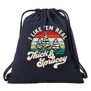 I Like Em Real Thick And Sprucey Funny Christmas Tree Cute Gift Drawstring Bag