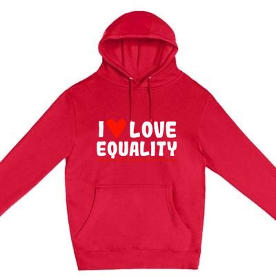 I Love Equality Premium Pullover Hoodie