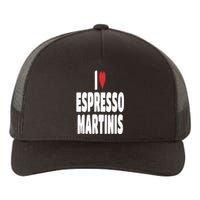 I Love Espresso Martinis Yupoong Adult 5-Panel Trucker Hat