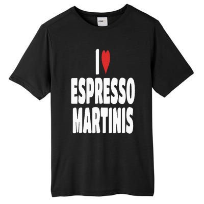 I Love Espresso Martinis Tall Fusion ChromaSoft Performance T-Shirt