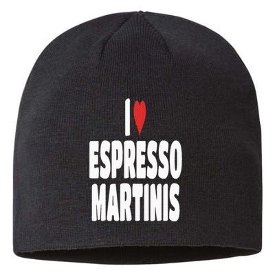 I Love Espresso Martinis Sustainable Beanie