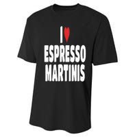 I Love Espresso Martinis Performance Sprint T-Shirt