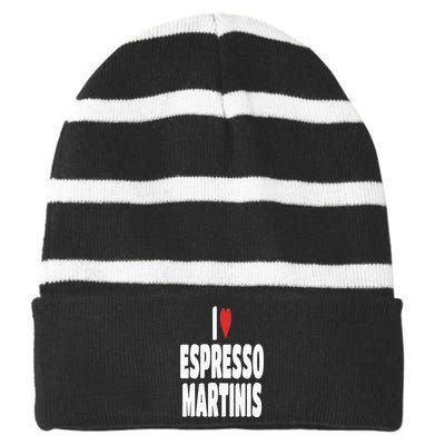 I Love Espresso Martinis Striped Beanie with Solid Band