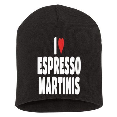 I Love Espresso Martinis Short Acrylic Beanie