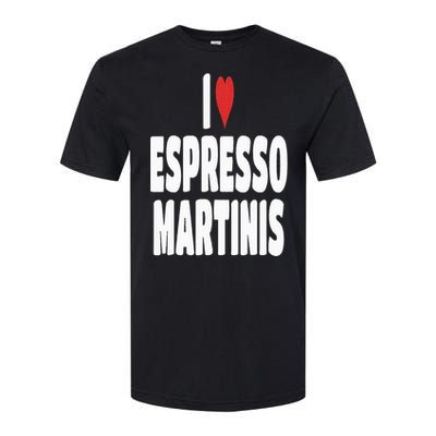 I Love Espresso Martinis Softstyle CVC T-Shirt