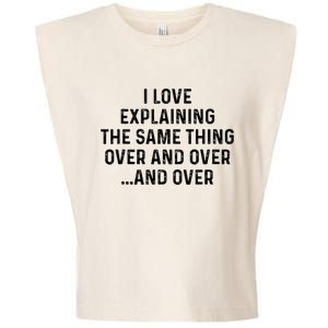 I Love Explaining The Same Thing Over And White Lie Party Garment-Dyed Women's Muscle Tee