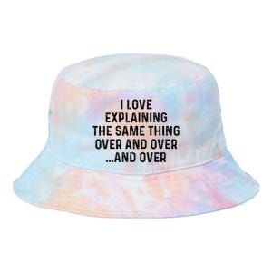 I Love Explaining The Same Thing Over And White Lie Party Tie Dye Newport Bucket Hat