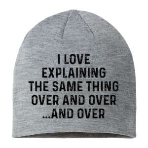 I Love Explaining The Same Thing Over And White Lie Party Sustainable Beanie