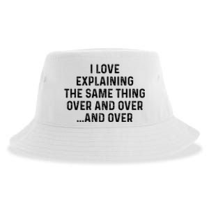 I Love Explaining The Same Thing Over And White Lie Party Sustainable Bucket Hat