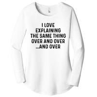 I Love Explaining The Same Thing Over And White Lie Party Women's Perfect Tri Tunic Long Sleeve Shirt