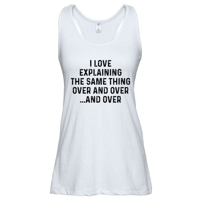 I Love Explaining The Same Thing Over And White Lie Party Ladies Essential Flowy Tank