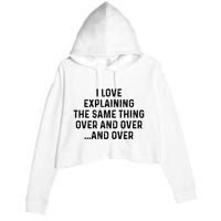 I Love Explaining The Same Thing Over And White Lie Party Crop Fleece Hoodie