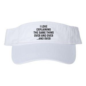 I Love Explaining The Same Thing Over And White Lie Party Valucap Bio-Washed Visor