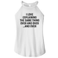 I Love Explaining The Same Thing Over And White Lie Party Women's Perfect Tri Rocker Tank