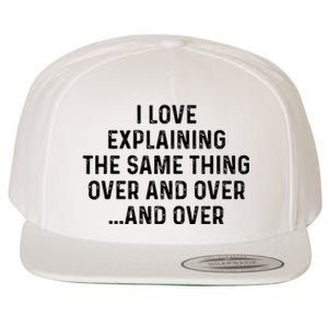 I Love Explaining The Same Thing Over And White Lie Party Wool Snapback Cap