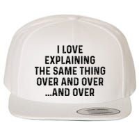 I Love Explaining The Same Thing Over And White Lie Party Wool Snapback Cap