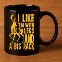 I Like Em With Long Legs And Big Rack Deer Hunting Premium 11oz C Handle Ceramic Mug
