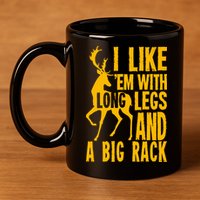 I Like Em With Long Legs And Big Rack Deer Hunting Premium 11oz C Handle Ceramic Mug