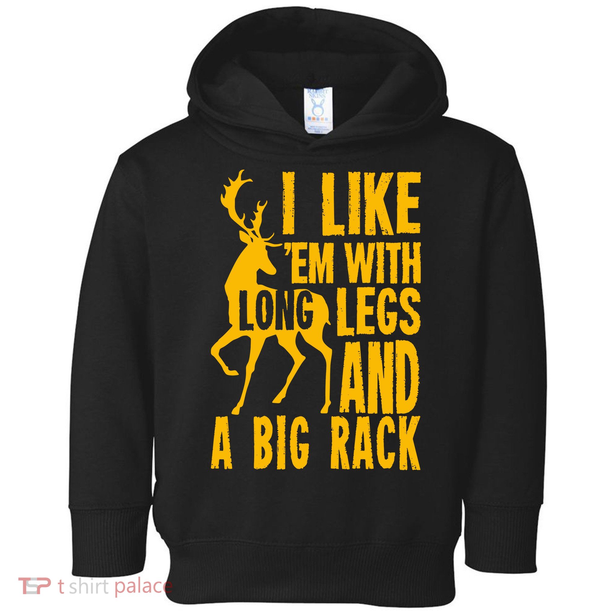 I Like Em With Long Legs And Big Rack Deer Hunting Premium Toddler Hoodie