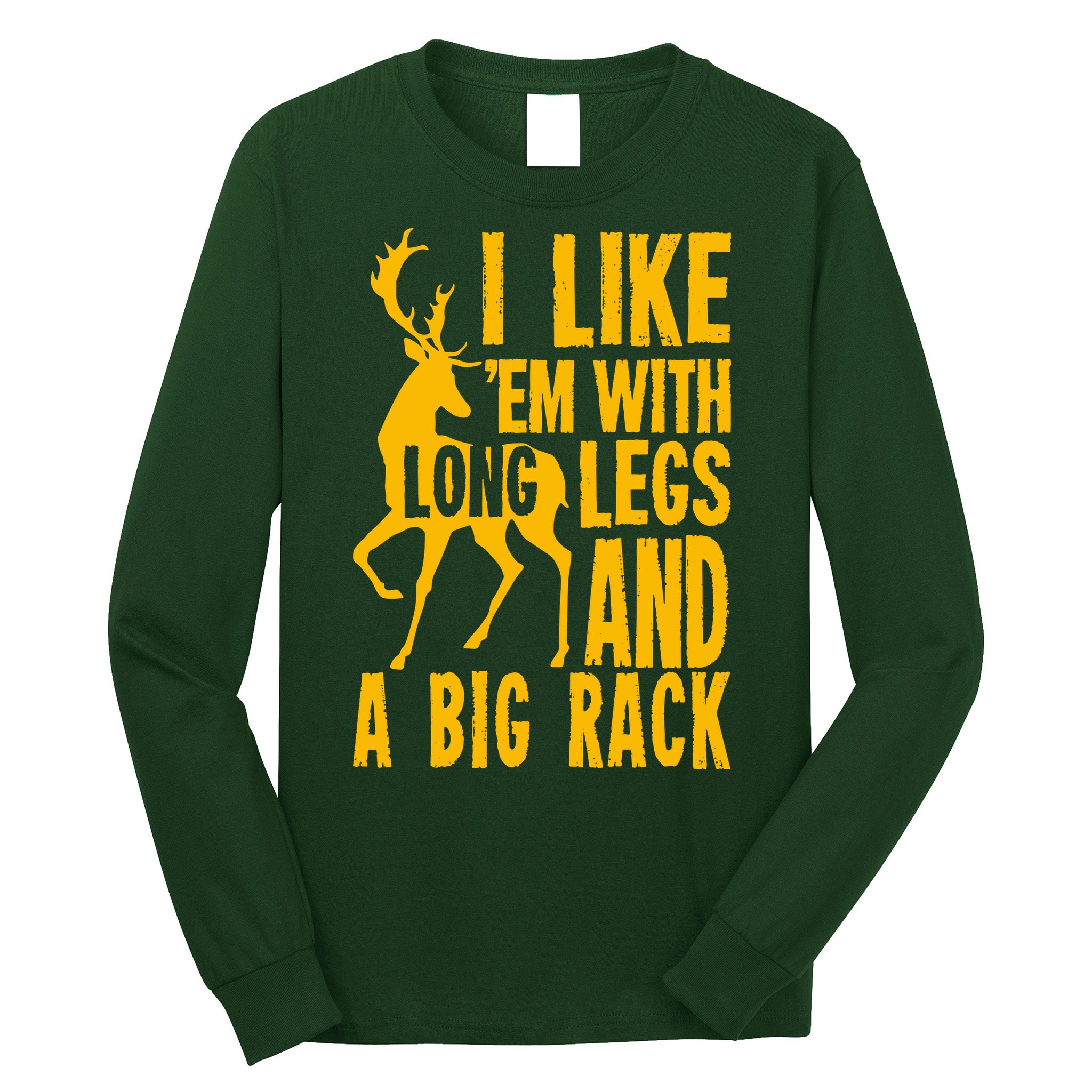 I Like Em With Long Legs And Big Rack Deer Hunting Premium Long Sleeve Shirt
