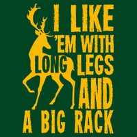 I Like Em With Long Legs And Big Rack Deer Hunting Premium Long Sleeve Shirt